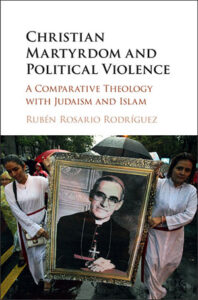 Rubén Rosario Rodríguez book Christian Martyrdom and Political Violence