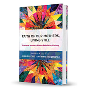 Faith of Our Mothers Living Still