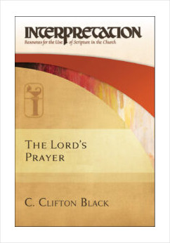 The Lord's Prayer (Interpretation: Resources for the Use of Scripture in the Church)
C. Clifton Black