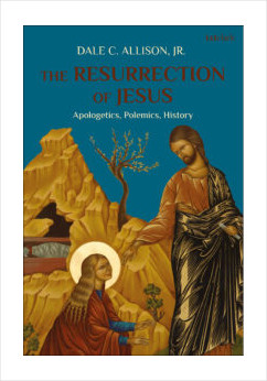 The Resurrection of Jesus: Apologetics, Polemics, History
Dale C. Allison Jr.