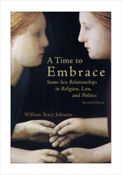 A Time to Embrace, 2nd ed.: Same-Sex Relationships in Religion, Law, and Politics
William Stacy Johnson