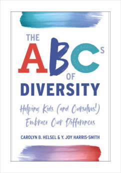 The ABCs of Diversity: Helping Kids (and Ourselves!) Embrace Our Differences
Y. Joy Harris-Smith