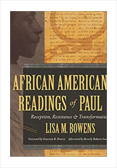 African American Readings of Paul: Reception, Resistance, and Transformation
Lisa Marie Bowens