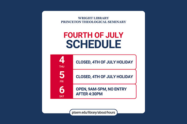 graphic shows the Wright Library schedule for the 4th of July holiday, closed July 4-5 and open 9am-5pm (no entry after 4:30pm) Saturday, July 6