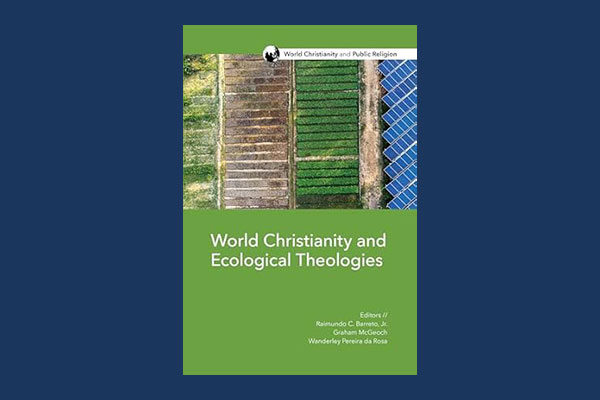 book cover image for World Christianity and Ecological Theologies edited by Raimundo Barreto et al.