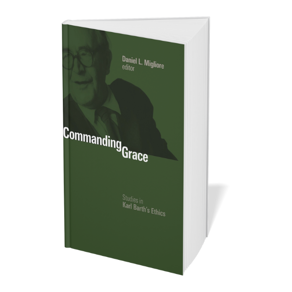 Daniel L. Migliore, ed. Commanding Grace: Studies in Karl Barth’s Ethics(Grand Rapids, MI: William B. Eerdmans Publishing Company, 2010)