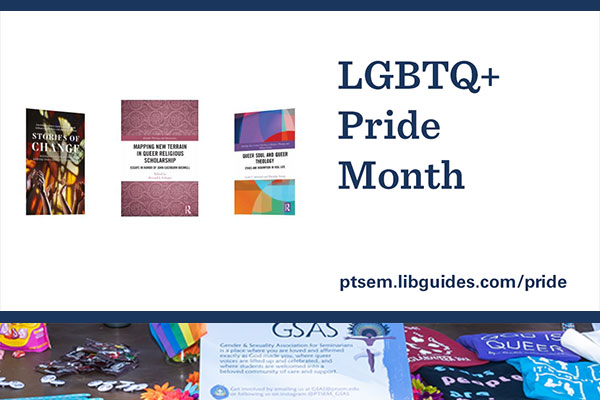 graphic celebrating LGBTQ+ Pride Month includes some book cover images and part of a table display from a GSAS table at Seminary Fest