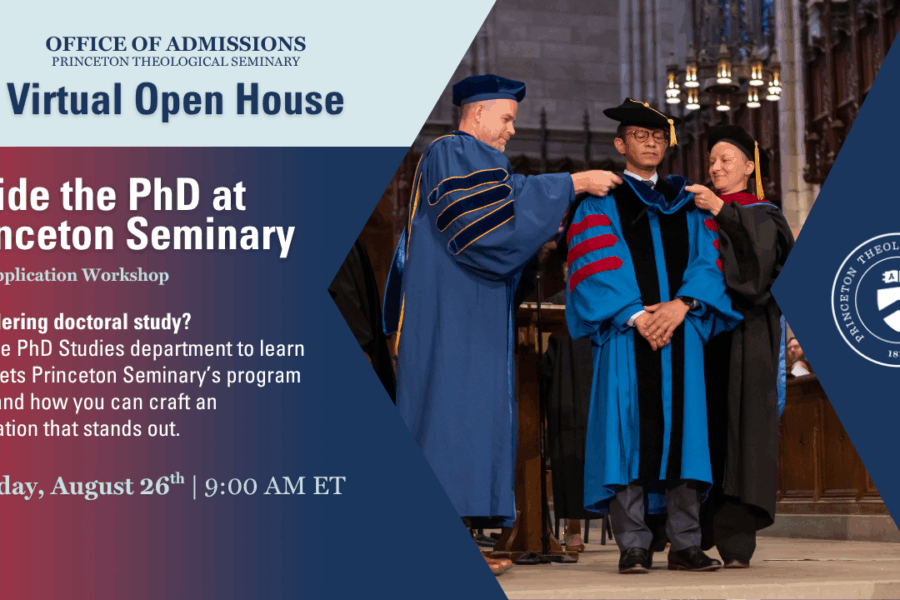 Inside the PhD at Princeton Seminary: PhD Application Workshop
