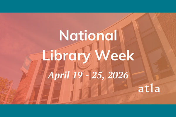 atla graphic for National Library Week April 19-25, 2026
